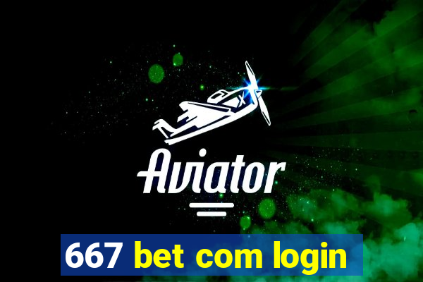 667 bet com login